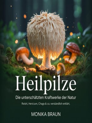 cover image of HEILPILZE Die unterschätzten Kraftwerke der Natur